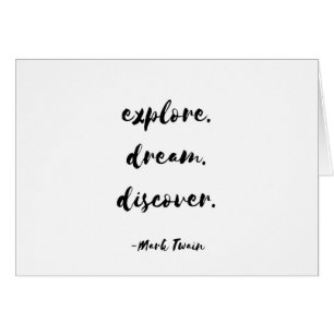 Explore. Dream. Discover. - Mark Twain