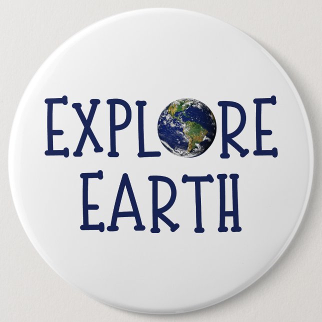 Explore Earth 6 Cm Round Badge (Front)