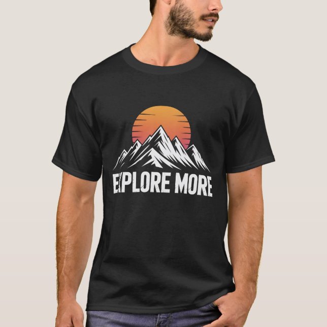 Explore More – Outdoor Adventure Mountain & Forest T-Shirt (Front)