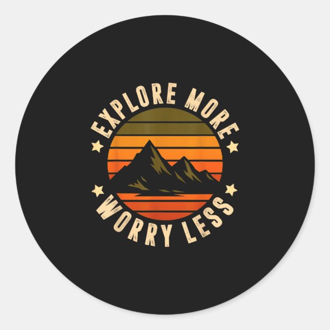 Explore more worry less - adventure awaits funny classic round sticker (Front)