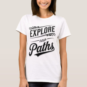 Explore New Paths Adventure Typography T-Shirt