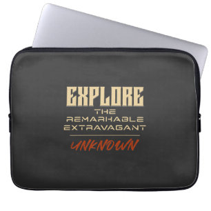 Explore Remarkable Extravagant Unknown Quote Laptop Sleeve