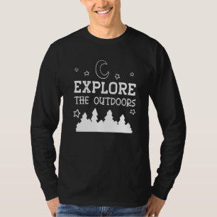 Explore The Outdoors Hiking Camping Trekking Climb T-Shirt