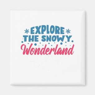 Explore the Snowy Wonderland Magnet