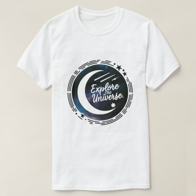 Explore the Universe Space & Astronomy T-Shirt (Design Front)