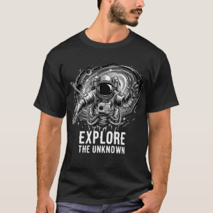 Explore The Unknown Astronaut T-Shirt Space Gala