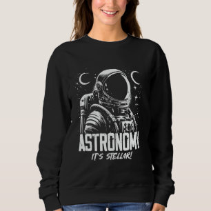 Explore Universe Space Astronaut Galaxy Men Women Sweatshirt