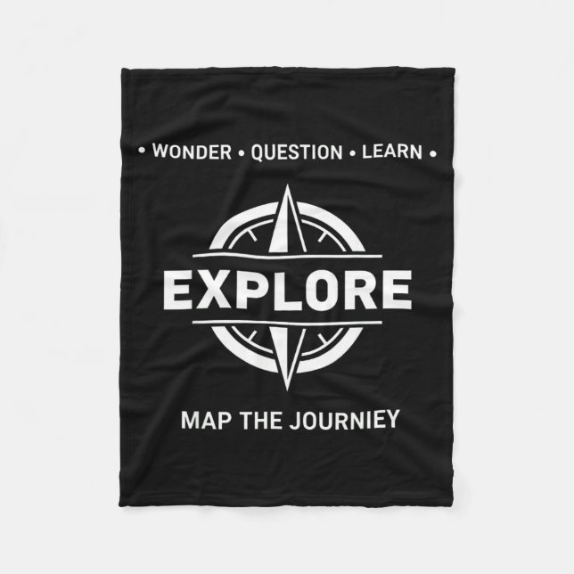 Explore Wonder Question Learn Map The Journey  Fleece Blanket (Front)