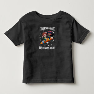 Exploring Galaxies Back to School Dreams Toddler T-Shirt