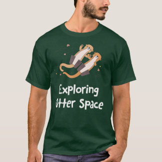 Exploring Otter Space Otter Lover Space Theme Sea  T-Shirt