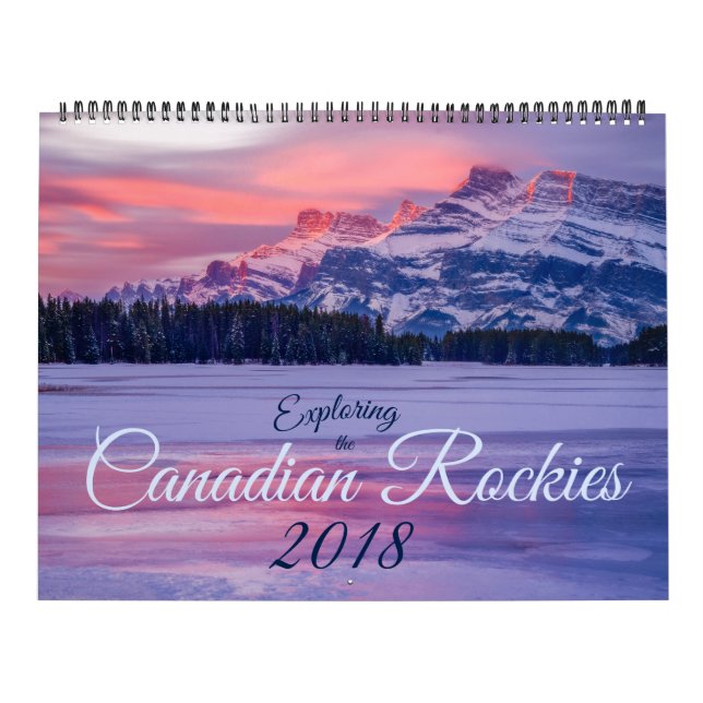 Exploring the Canadian Rockies 2018 Calendar (Cover)