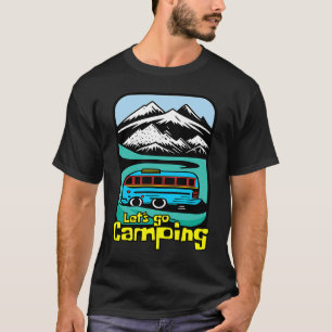 Exploring the Great Outdoors Let's go Camping T-Shirt