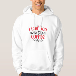 Express Your Love this Valentine's Day I love you Hoodie