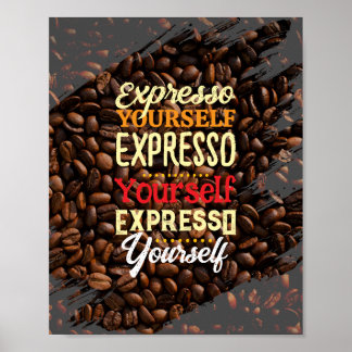 Expresso Yourself Coffee Quote Poster