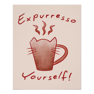 Expurresso Yourself Cats And Coffee Poster