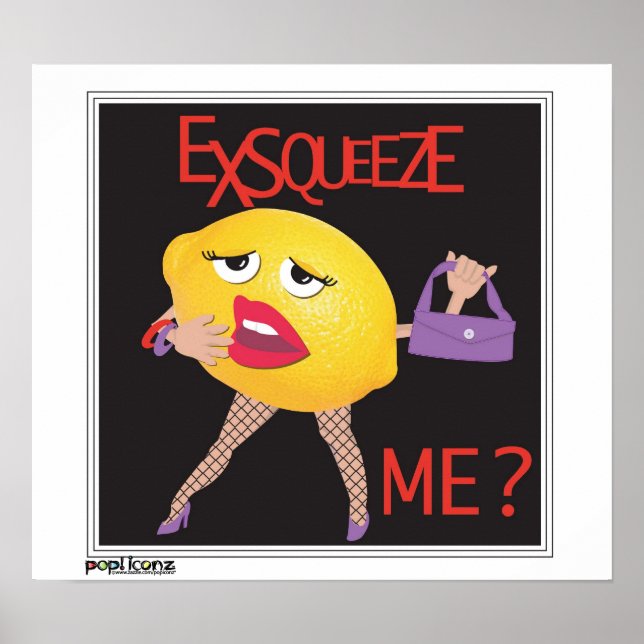 'exsqueeze me?' funny lemon humourous Poster (Front)