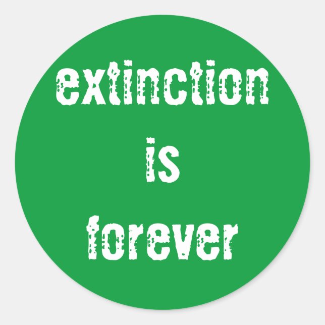"Extinction is Forever" Sticker (Front)