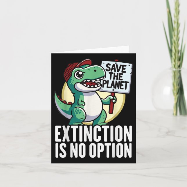 Extinction Is No Option Dinosaur Environmental Pro Card (Front)