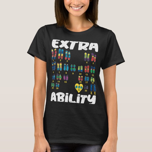 Extra Ability chromosomes Trisomy 21 XX T-Shirt (Front)