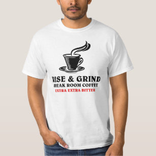 Extra Bitter Coffee for Disgruntled Employees T-Shirt