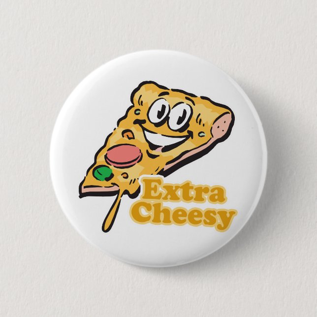 Extra Cheesy pizza slice 6 Cm Round Badge (Front)