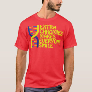 Extra chromies down syndrome awareness T-Shirt