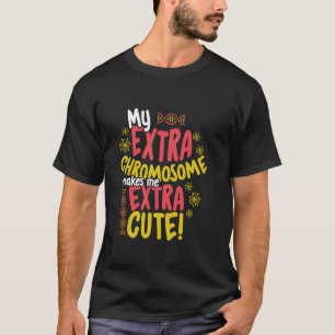 Extra Chromosome World Down Syndrome Awareness Day T-Shirt