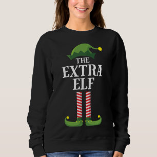 Extra Elf Matching Family Christmas Party Funny El Sweatshirt
