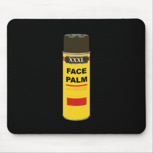 Extra Extra Extra Large can of FACE PALM Mouse Pad
