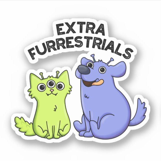 Extra Furrestrials Funny Alien Furry Pet Pun  (Front)