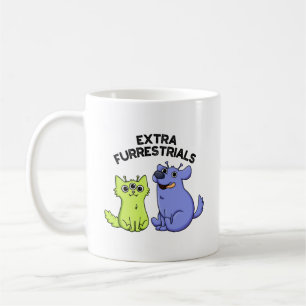 Extra Furrestrials Funny Alien Furry Pet Pun  Coffee Mug