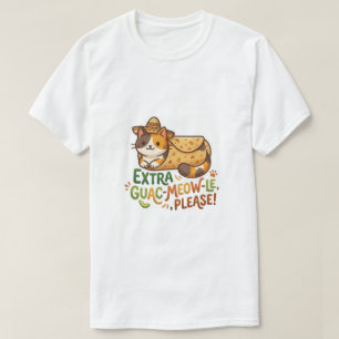 Extra Guac-Meow-Le Please Cat T-Shirt