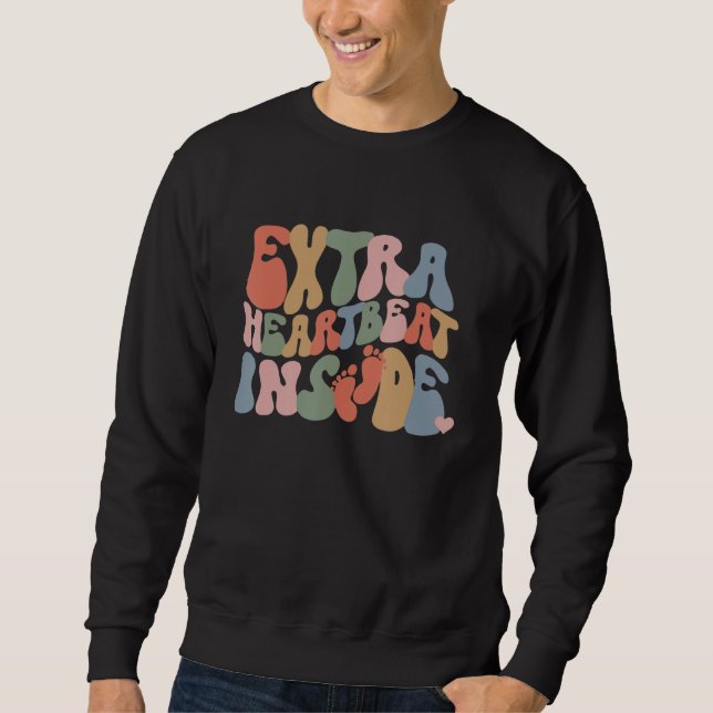 Extra Heartbeat Inside Groovy Pregnancy Announceme Sweatshirt (Front)