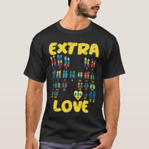 Extra Love chromosomes Trisomy 21 XX T-Shirt