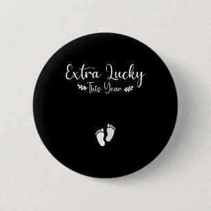 Extra Lucky This Year St Patricks Pregnancy Announ 6 Cm Round Badge