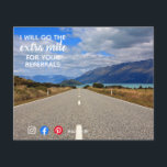 extra mile referrals mailer real estate marketing flyer<br><div class="desc">Extra Mile Referral Business Card Show your clients how much you value referrals with this “I will go the extra mile for your referral” business card, featuring a stunning photo of an open road and lake. Perfect for pairing with gifts, mailers, or pop-by items, this card communicates appreciation while promoting...</div>