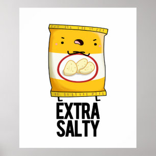 Extra Salty Funny Salty Snack Pun Poster