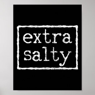 Extra Salty  Poster