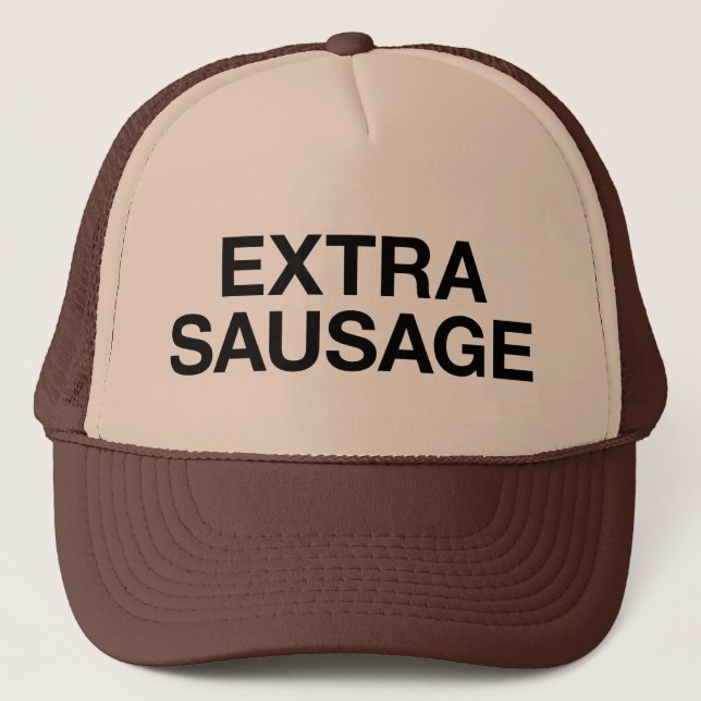 EXTRA SAUSAGE fun slogan trucker hat (Front)
