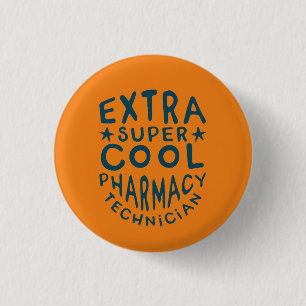 Extra Super Cool Pharmacy Technician  3 Cm Round Badge