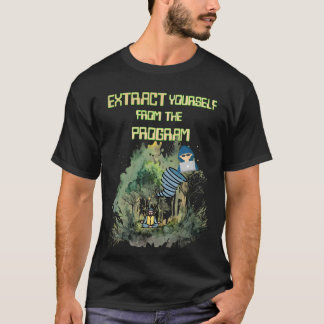 Extract Yourself From The Program T-shirt