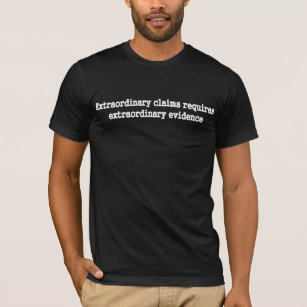 Extraordinary Claims - Extraordanry Evidance T-Shirt