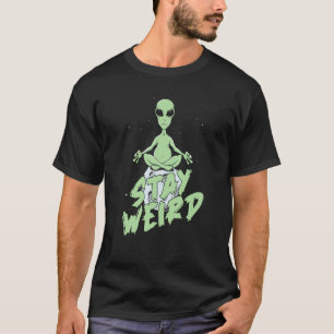 Extraterrestrial Alien  Saucer Spaceship Stay Weir T-Shirt