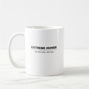 Extreme Ironer Mug No Wrinkles No Fear Coffee Cup