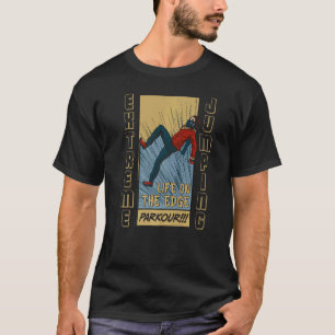 Extreme Jumping Life On The Edge Sport Parkour Pre T-Shirt