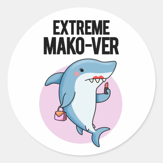 Extreme Mako-ver Funny Mako Shark Pun Classic Round Sticker (Front)