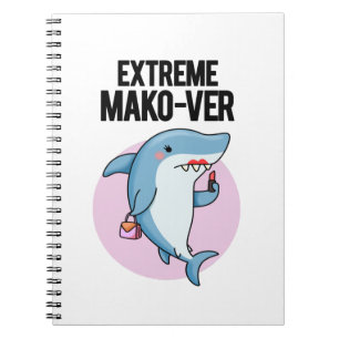 Extreme Mako-ver Funny Mako Shark Pun Notebook