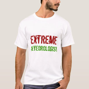 Extreme Meterologist, storm, chaser, tornado, shir T-Shirt