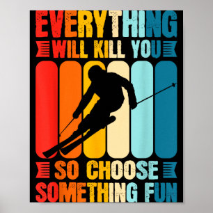 Extreme sports funny choose something fun skiing poster