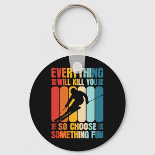 Extreme Sports Funny Choose Something Fun Skiing S Key Ring